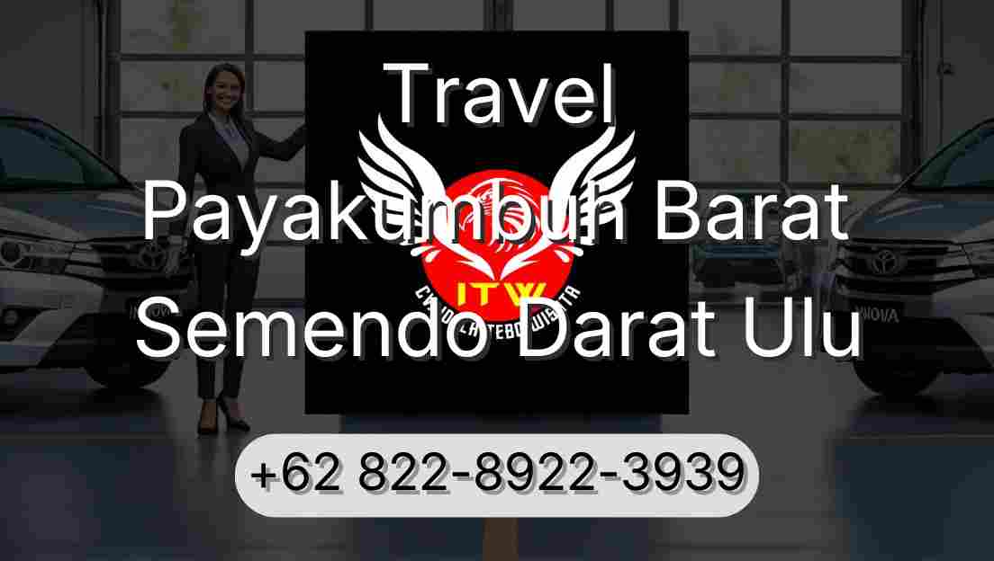 Travel Payakumbuh Barat Semendo Darat Ulu