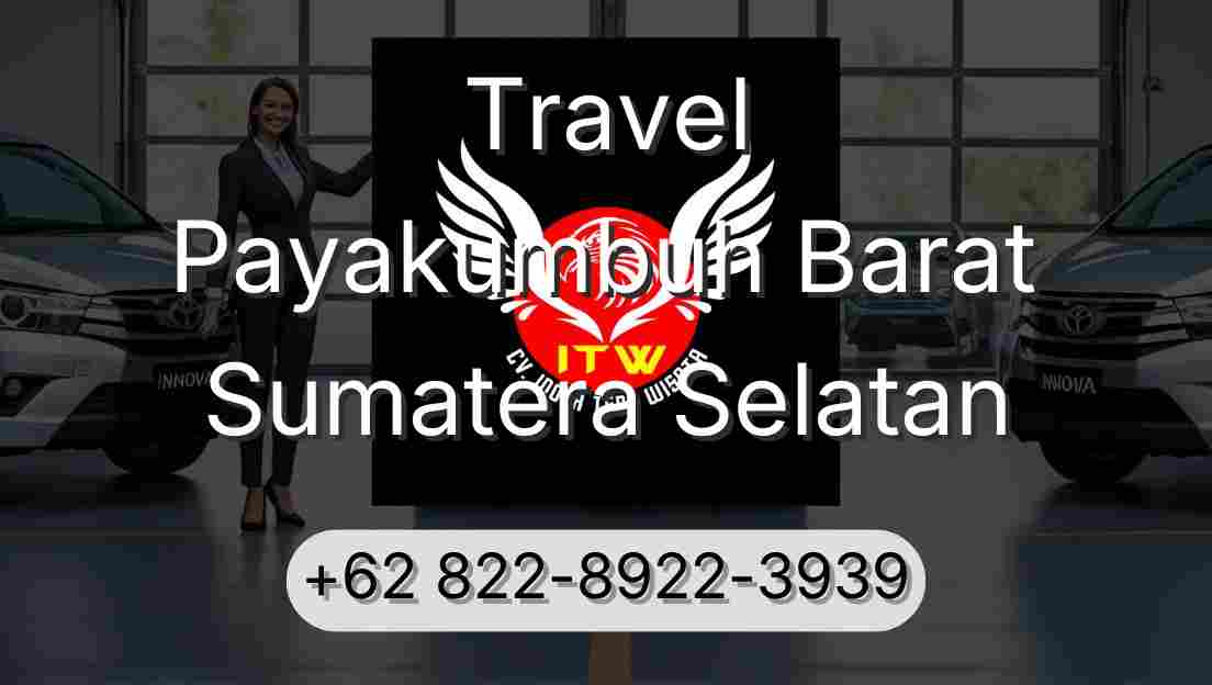 Travel Payakumbuh Barat Sumatera Selatan
