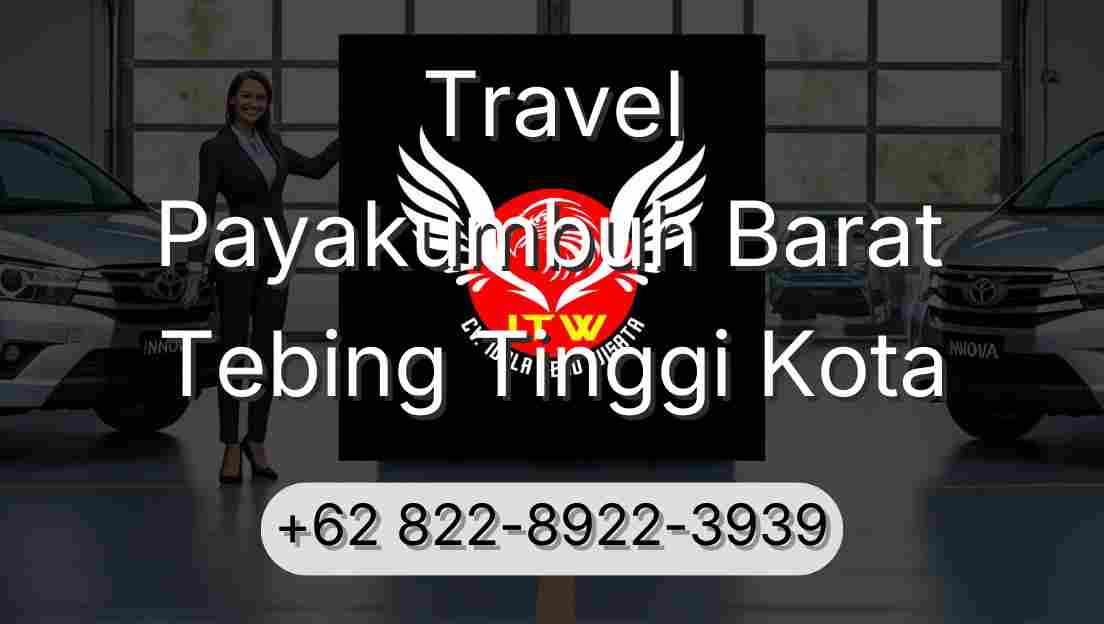 Travel Payakumbuh Barat Tebing Tinggi Kota