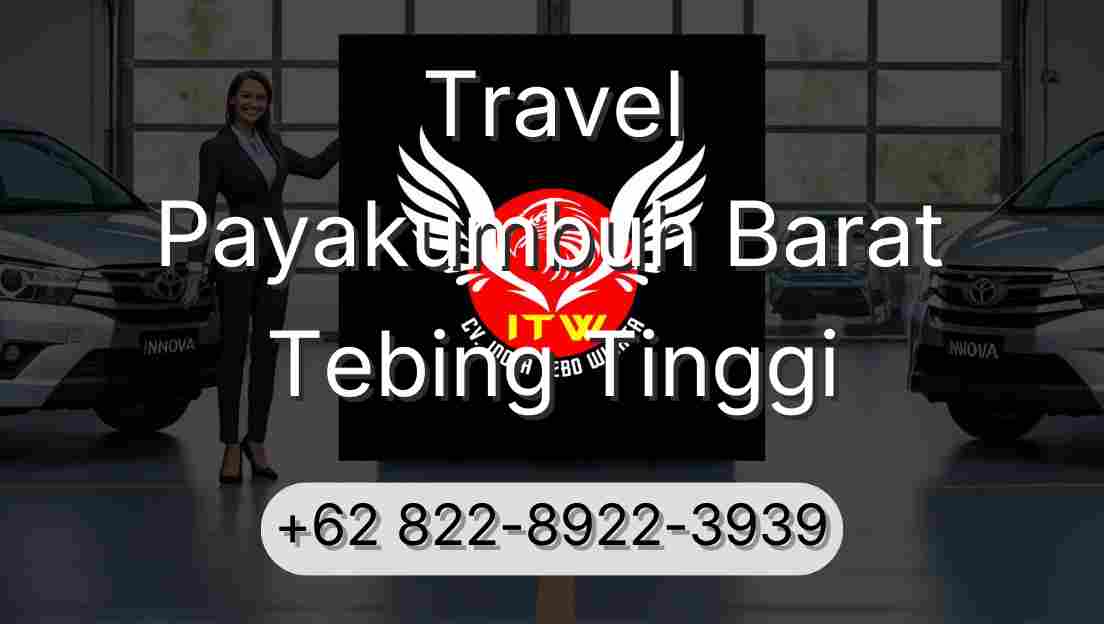 Travel Payakumbuh Barat Tebing Tinggi