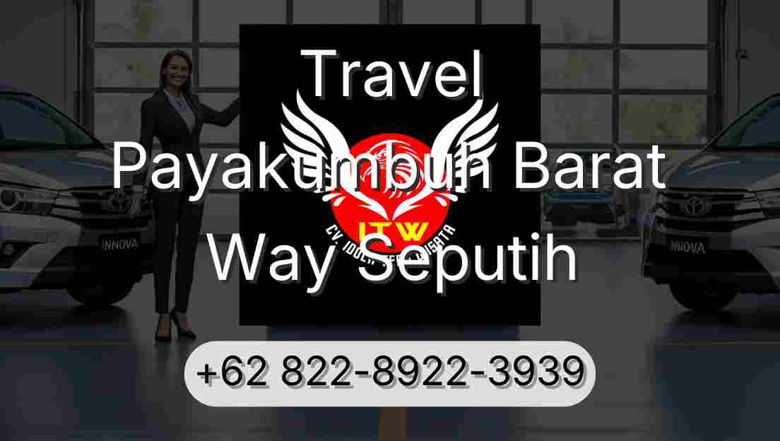 Travel Payakumbuh Barat Way Seputih