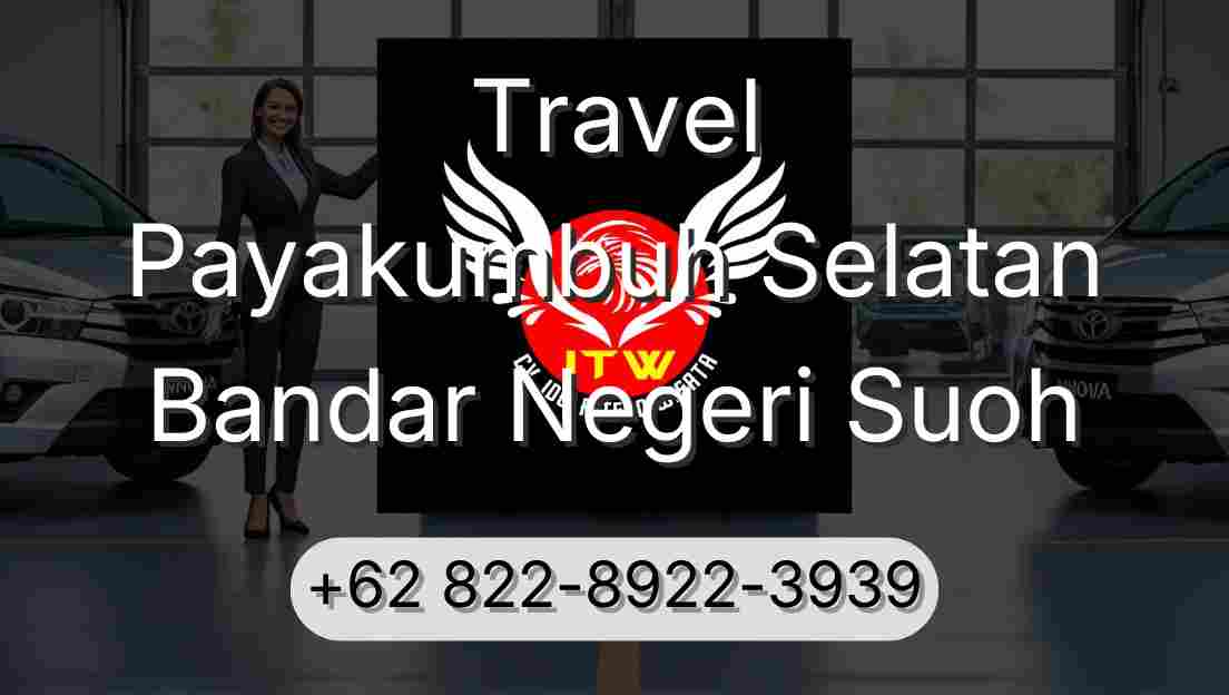 Travel Payakumbuh Selatan Bandar Negeri Suoh
