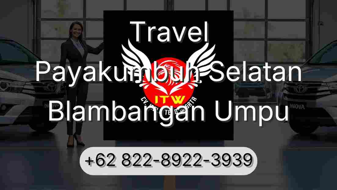 Travel Payakumbuh Selatan Blambangan Umpu