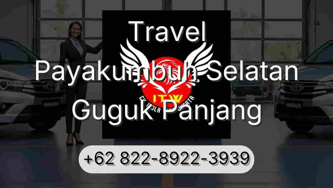 Travel Payakumbuh Selatan Guguk Panjang