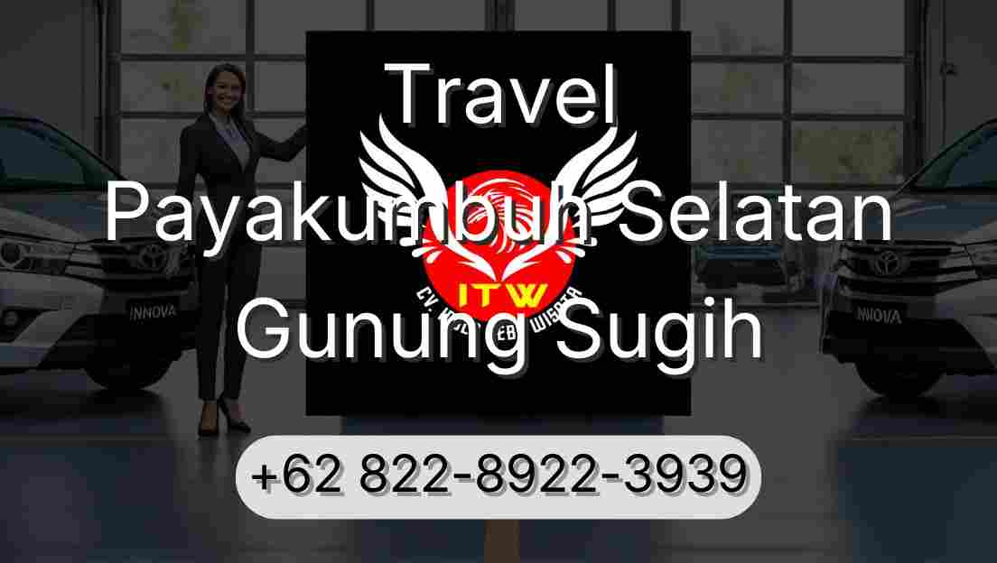 Travel Payakumbuh Selatan Gunung Sugih