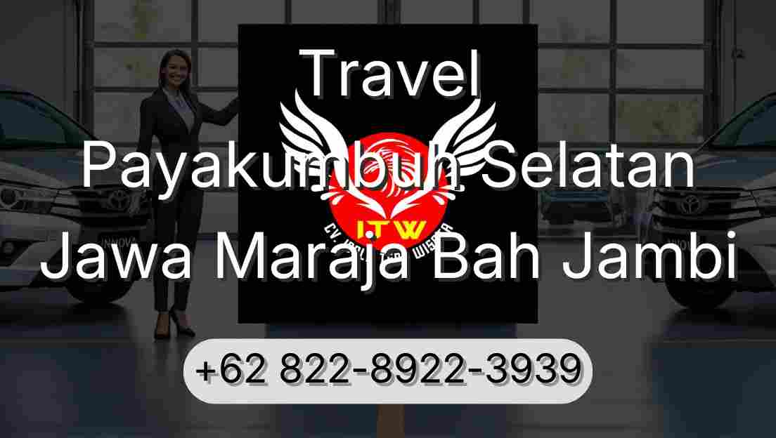 Travel Payakumbuh Selatan Jawa Maraja Bah Jambi