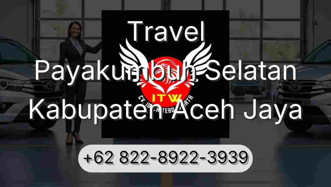 Travel Payakumbuh Selatan Kabupaten Aceh Jaya