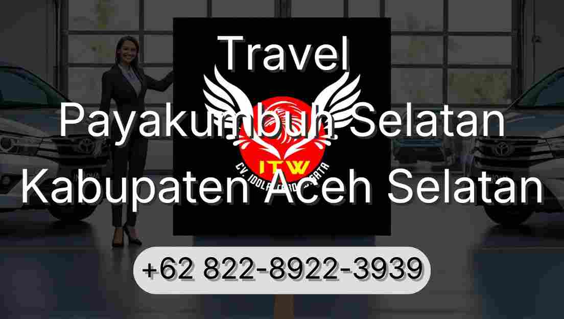 Travel Payakumbuh Selatan Kabupaten Aceh Selatan