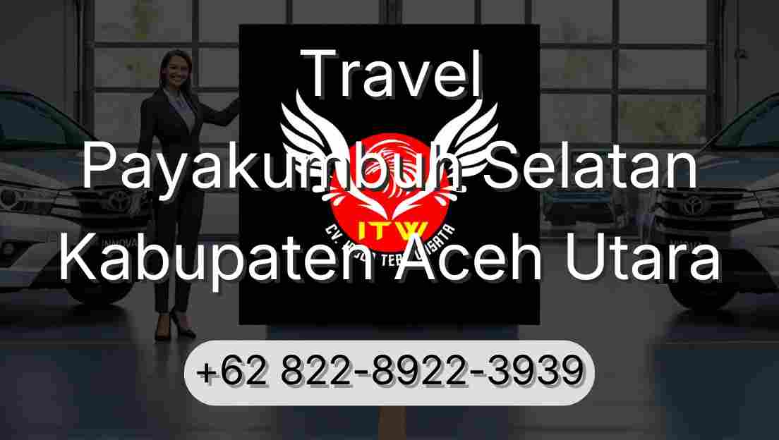 Travel Payakumbuh Selatan Kabupaten Aceh Utara