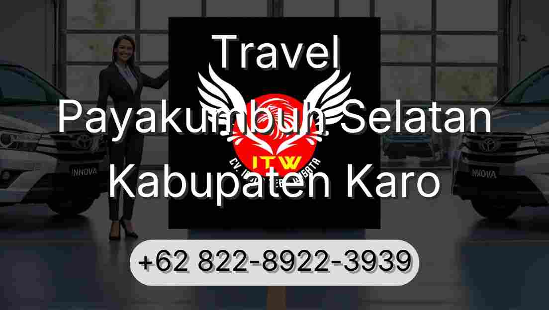 Travel Payakumbuh Selatan Kabupaten Karo