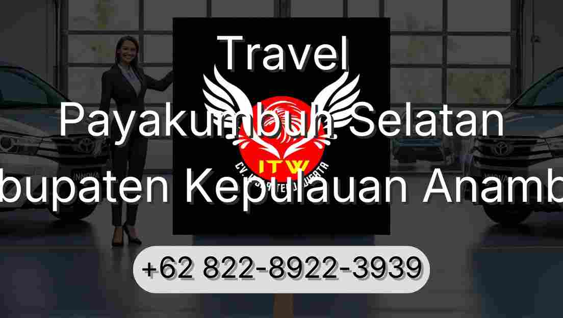 Travel Payakumbuh Selatan Kabupaten Kepulauan Anambas