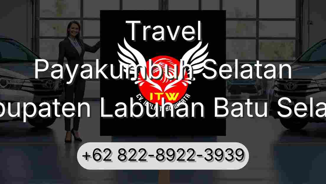 Travel Payakumbuh Selatan Kabupaten Labuhan Batu Selatan
