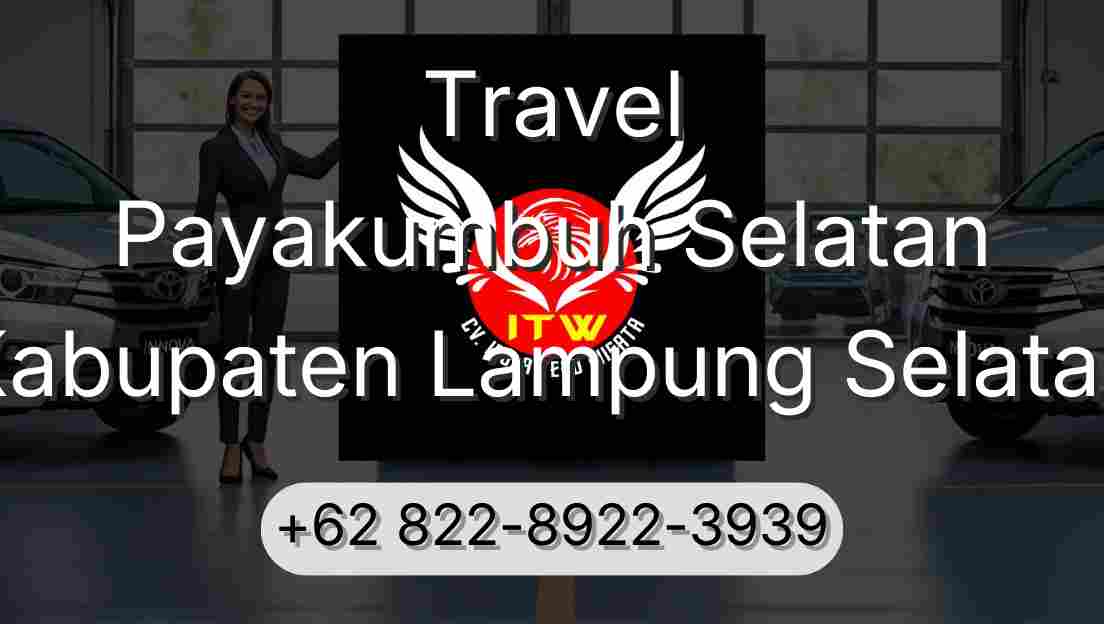 Travel Payakumbuh Selatan Kabupaten Lampung Selatan