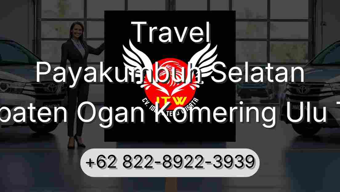Travel Payakumbuh Selatan Kabupaten Ogan Komering Ulu Timur