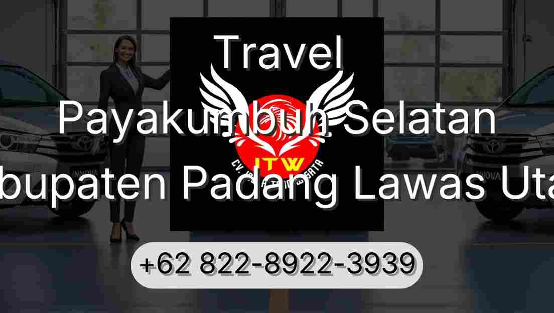 Travel Payakumbuh Selatan Kabupaten Padang Lawas Utara