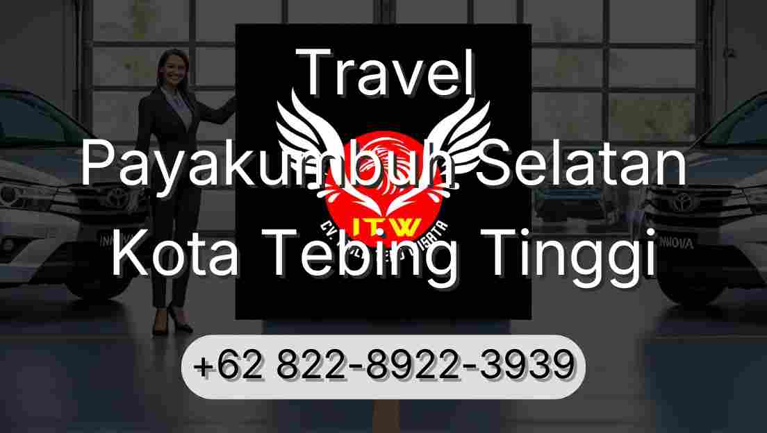 Travel Payakumbuh Selatan Kota Tebing Tinggi