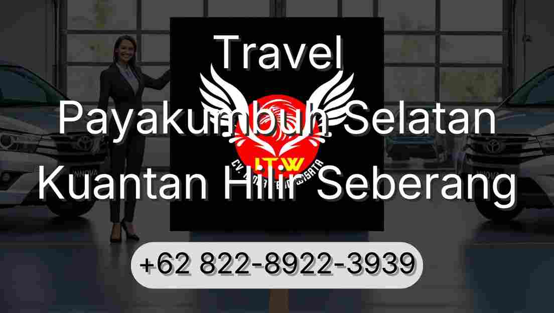 Travel Payakumbuh Selatan Kuantan Hilir Seberang