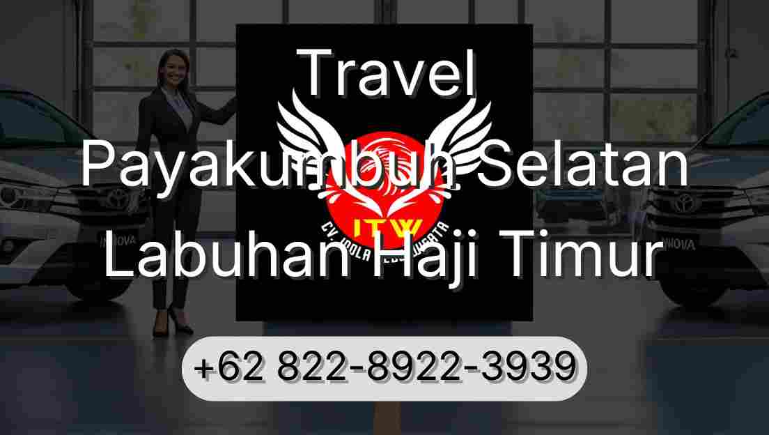 Travel Payakumbuh Selatan Labuhan Haji Timur
