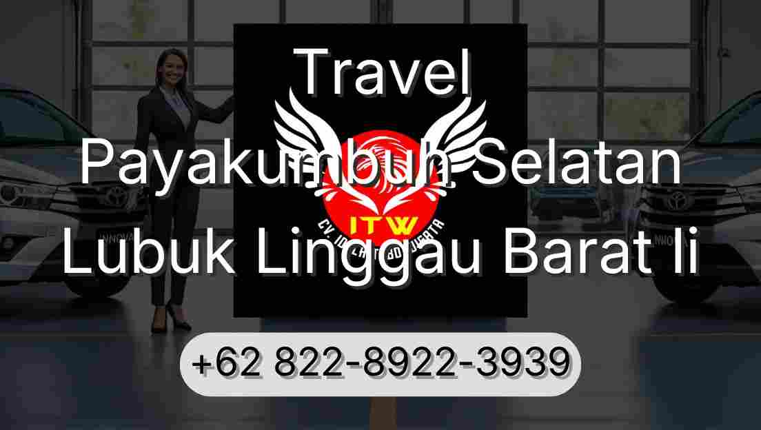 Travel Payakumbuh Selatan Lubuk Linggau Barat Ii