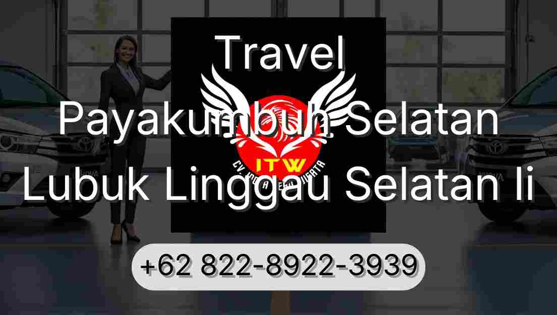 Travel Payakumbuh Selatan Lubuk Linggau Selatan Ii