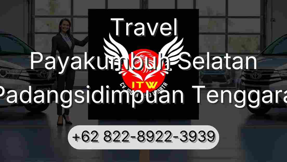 Travel Payakumbuh Selatan Padangsidimpuan Tenggara