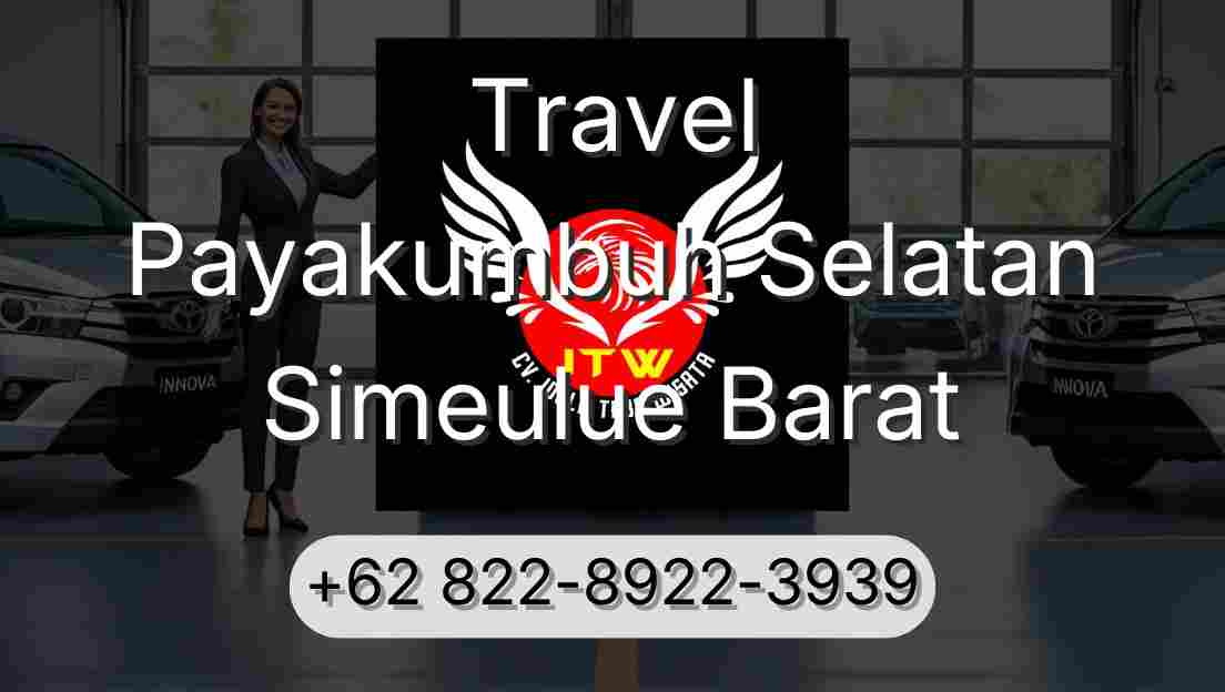 Travel Payakumbuh Selatan Simeulue Barat