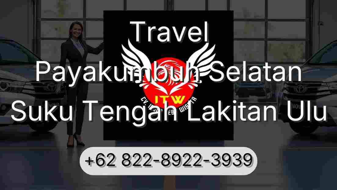 Travel Payakumbuh Selatan Suku Tengah Lakitan Ulu