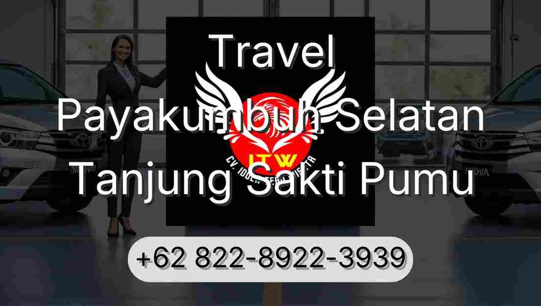 Travel Payakumbuh Selatan Tanjung Sakti Pumu