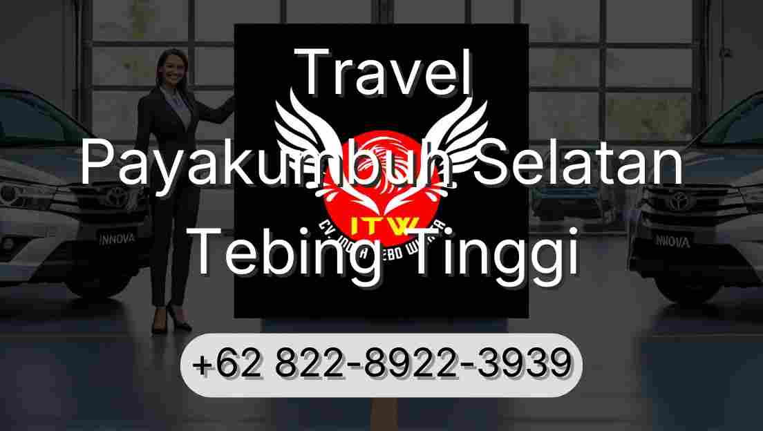 Travel Payakumbuh Selatan Tebing Tinggi