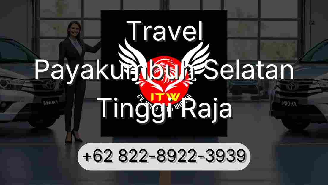 Travel Payakumbuh Selatan Tinggi Raja
