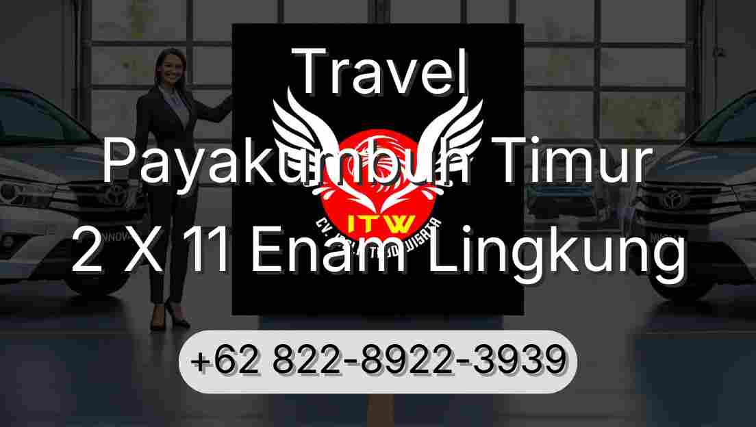 Travel Payakumbuh Timur 2 X 11 Enam Lingkung