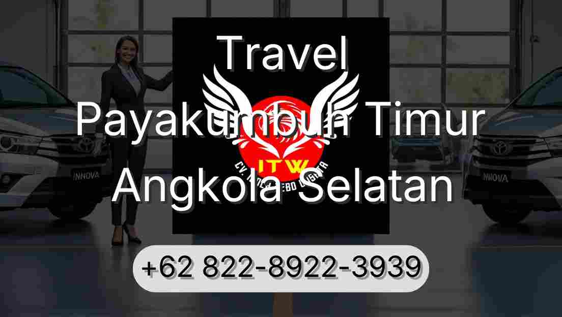 Travel Payakumbuh Timur Angkola Selatan
