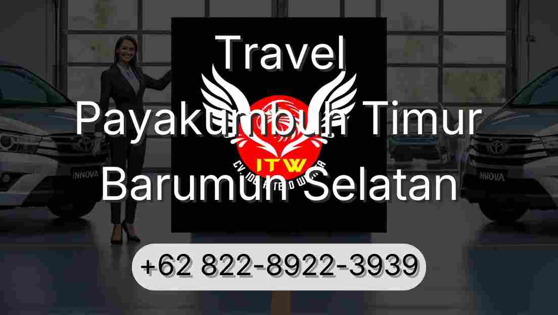 Travel Payakumbuh Timur Barumun Selatan