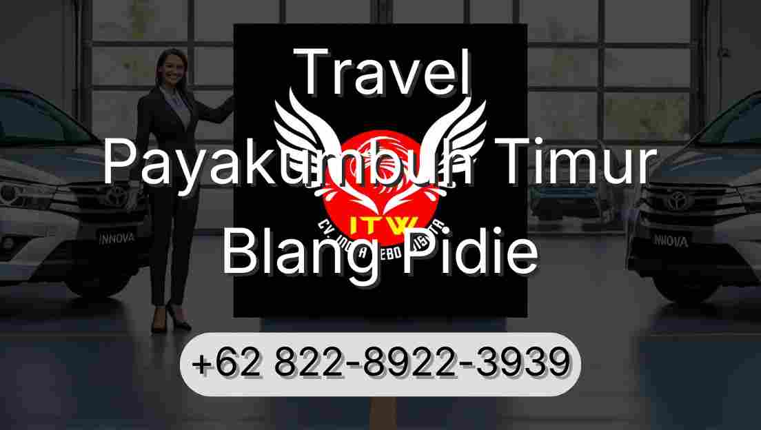 Travel Payakumbuh Timur Blang Pidie