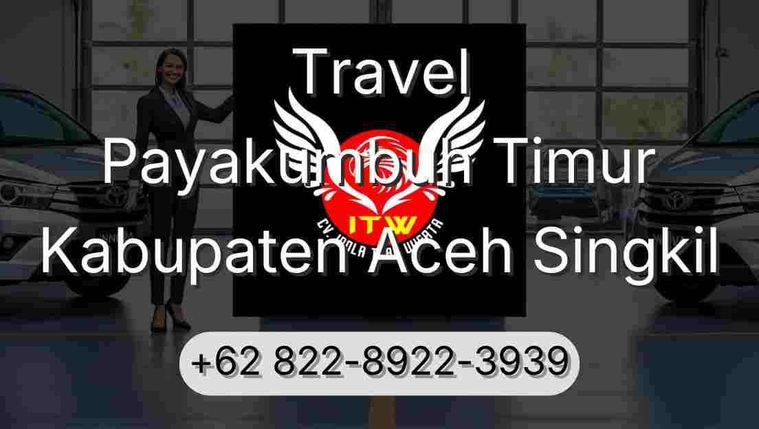 Travel Payakumbuh Timur Kabupaten Aceh Singkil