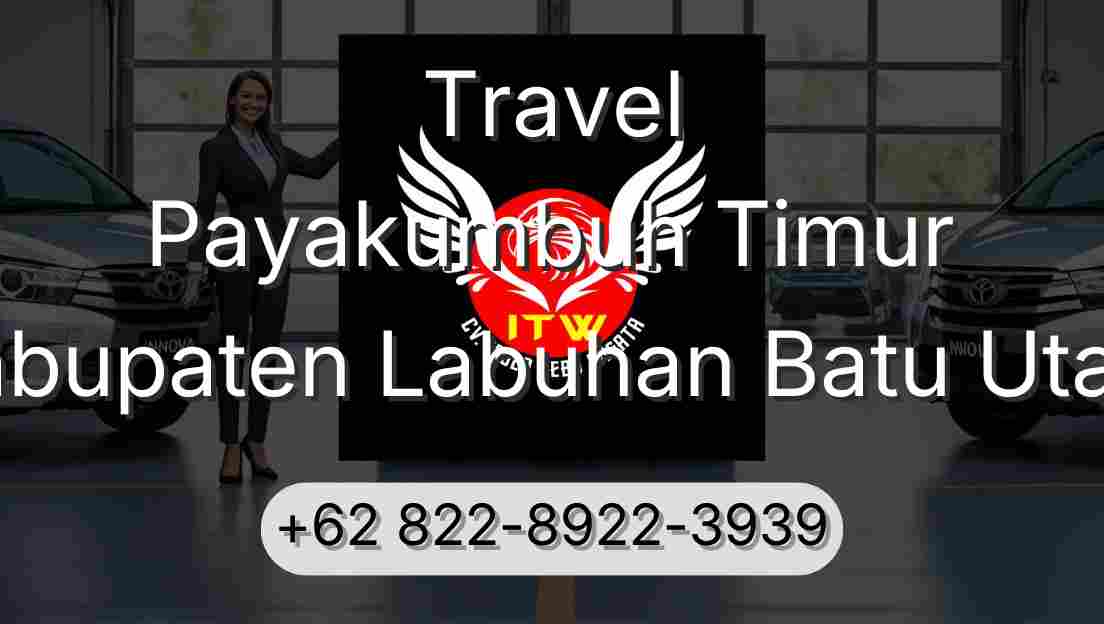 Travel Payakumbuh Timur Kabupaten Labuhan Batu Utara