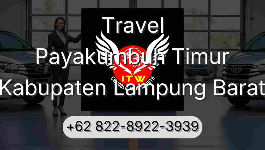 Travel Payakumbuh Timur Kabupaten Lampung Barat