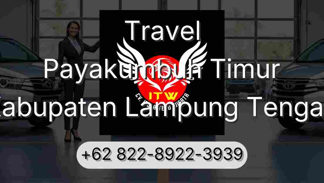 Travel Payakumbuh Timur Kabupaten Lampung Tengah