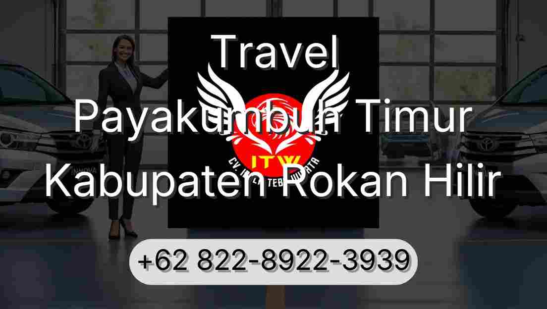 Travel Payakumbuh Timur Kabupaten Rokan Hilir