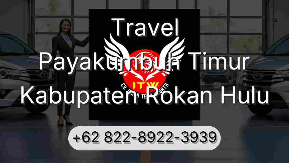 Travel Payakumbuh Timur Kabupaten Rokan Hulu
