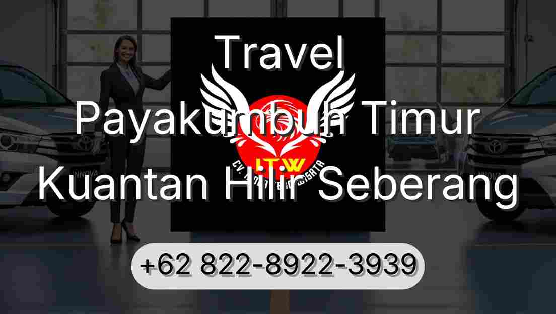 Travel Payakumbuh Timur Kuantan Hilir Seberang