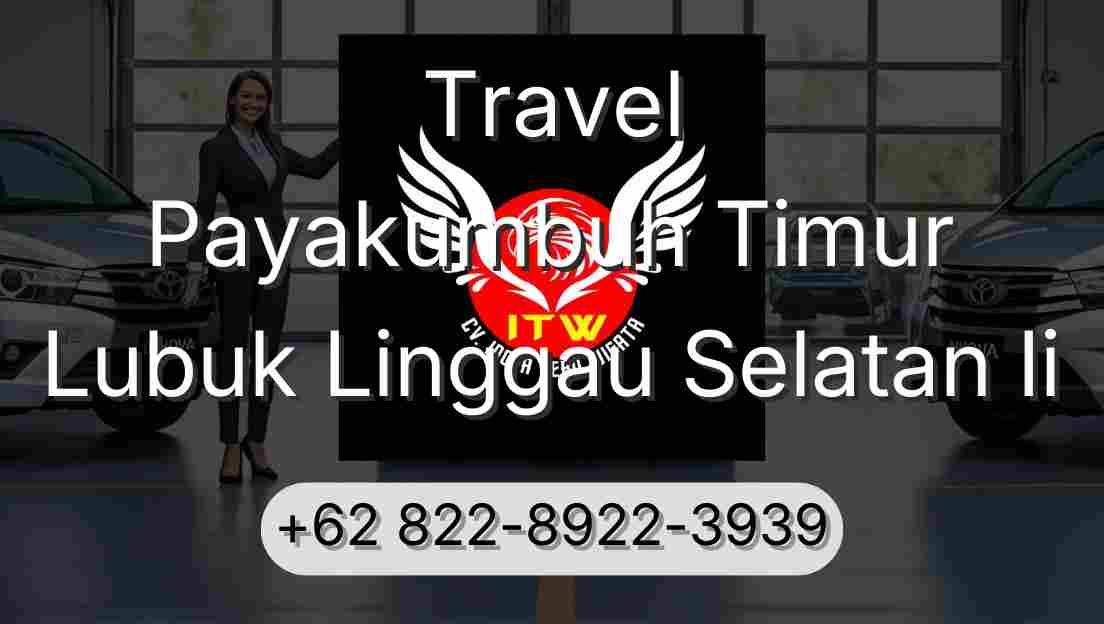 Travel Payakumbuh Timur Lubuk Linggau Selatan Ii