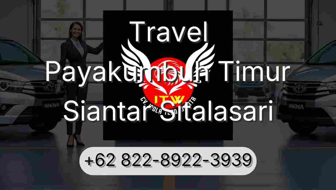 Travel Payakumbuh Timur Siantar Sitalasari