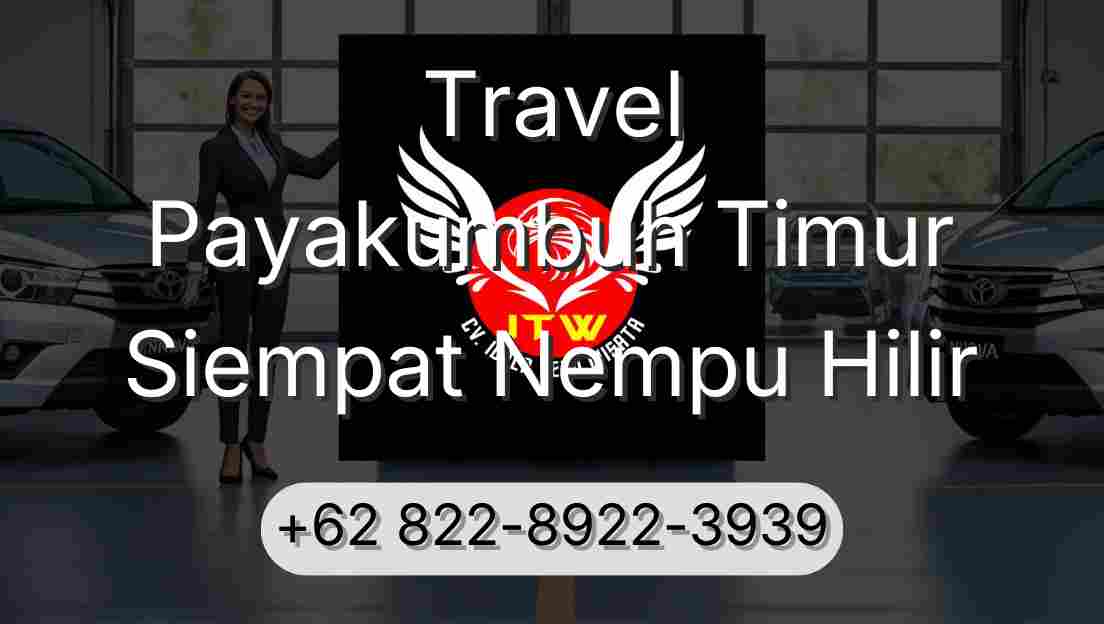 Travel Payakumbuh Timur Siempat Nempu Hilir