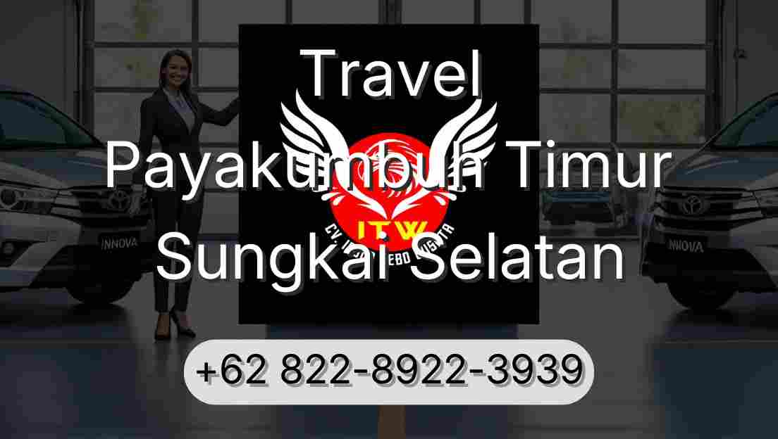 Travel Payakumbuh Timur Sungkai Selatan