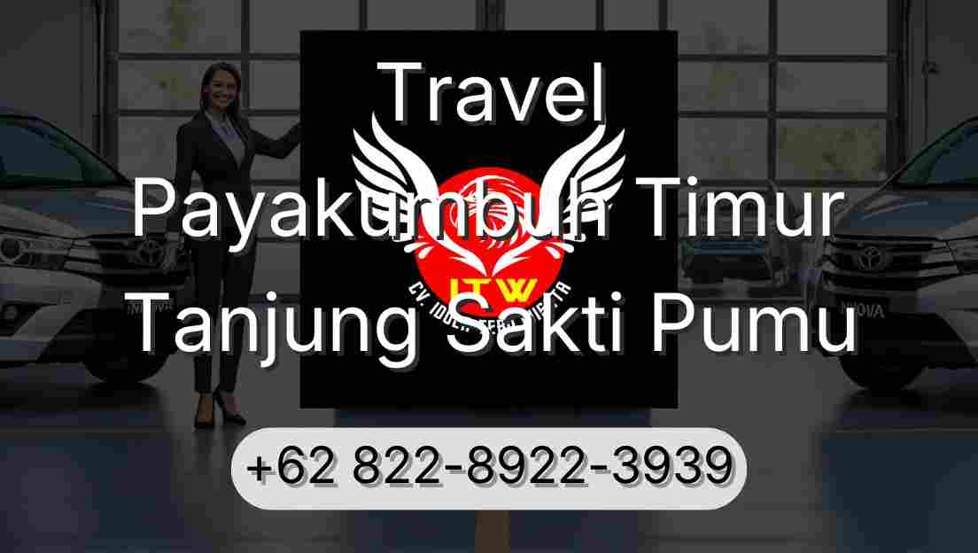 Travel Payakumbuh Timur Tanjung Sakti Pumu