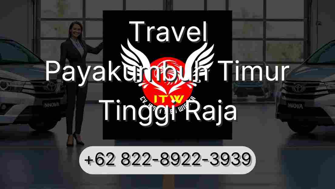 Travel Payakumbuh Timur Tinggi Raja