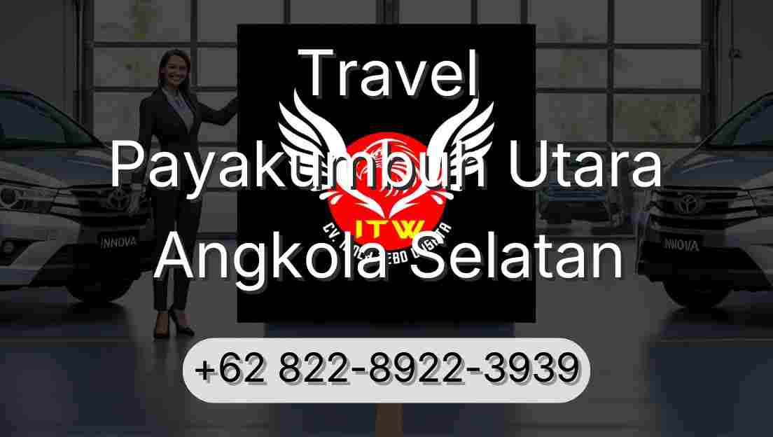 Travel Payakumbuh Utara Angkola Selatan