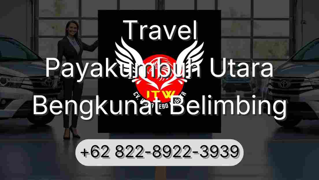 Travel Payakumbuh Utara Bengkunat Belimbing