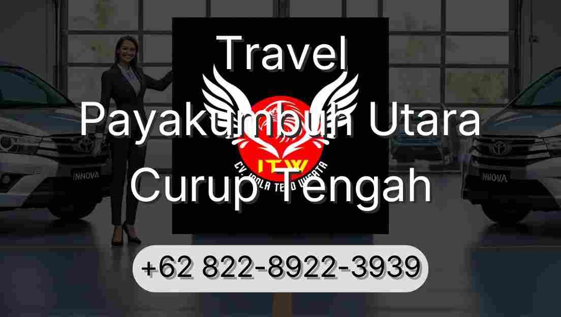 Travel Payakumbuh Utara Curup Tengah